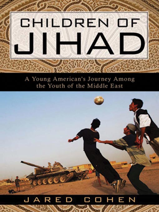 Title details for Children of Jihad by Jared Cohen - Available